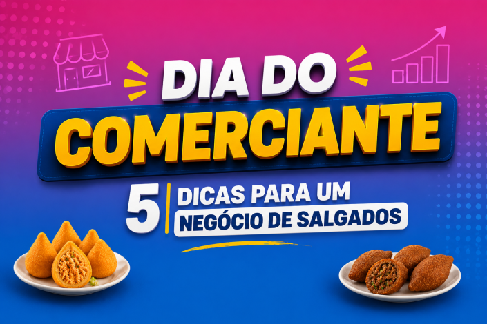 Dia do comerciante - dicas para um negócio de salgados
